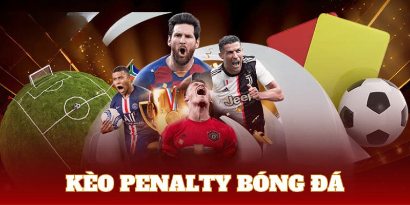 Kèo Penalty | Khám Phá Cược Phạt Đền Thú Vị Trong Bóng Đá