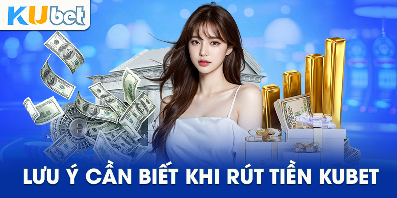 Rút Tiền Kubet - Quy Trình Đơn Giản, Thao Tác Thuận Tiện